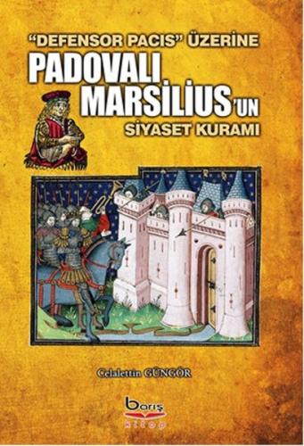 Padovalı Marsilius'un Siyaset Kuramı | Kitap Ambarı