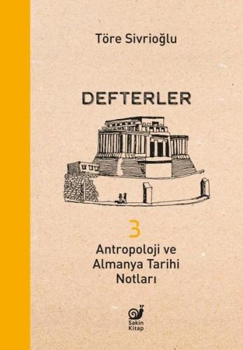 Defterler 3 - Antropoloji ve Almanya Tarihi Notları | Kitap Ambarı