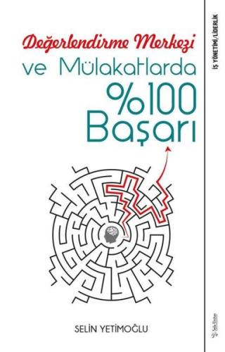 Değerlendirme Merkezi ve Mülakatlarda 100 Başarı | Kitap Ambarı