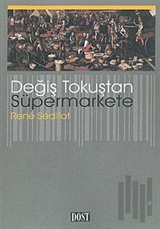 Değiş Tokuştan Süpermarkete