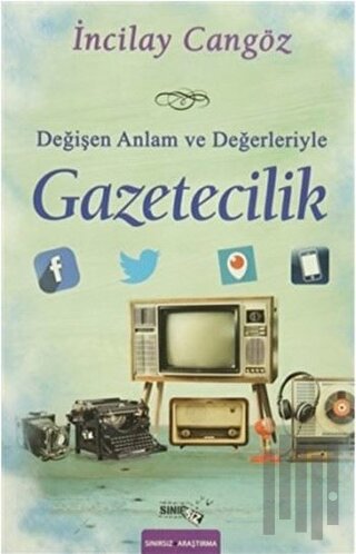 Değişen Anlam ve Değerleriyle Gazetecilik