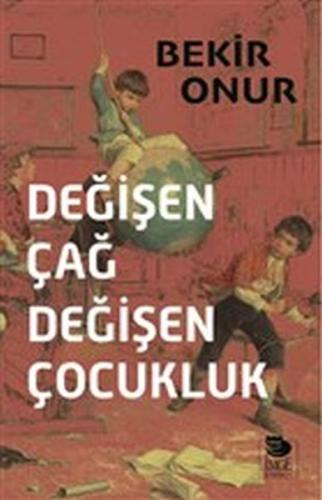 Değişen Çağ Değişen Çocuk | Kitap Ambarı