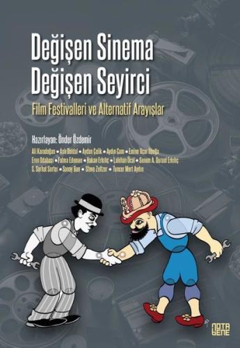 Değişen Sinema Değişen Seyirci - Film Festivalleri ve Alternatif Arayı