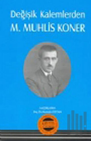 Değişik Kalemlerden Muhlis Koner