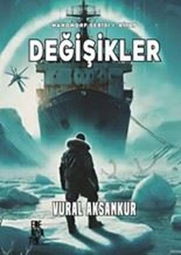 Değişikler: Nanomorf Serisi 1. Kitap (Ciltli)