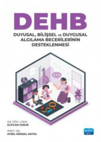 DEHB: Duyusal Bilişsel ve Duygusal Algılama Becerilerinin Desteklenmes