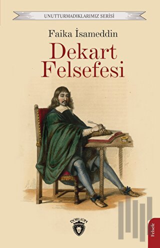 Dekart Felsefesi - Unutturmadıklarımız Serisi