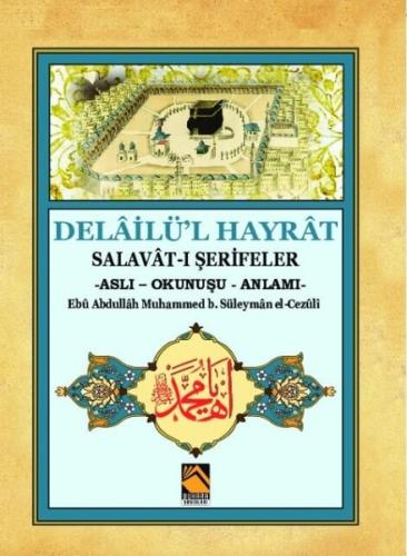 Delailü'l Hayrat-Salavat-ı Şerifeler (Aslı-Okunuşu-Anlamı) | Kitap Amb