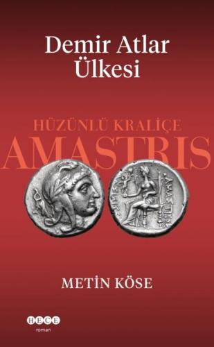 Demir Atlar Ülkesi - Hüzünlü Kraliçe Amastris | Kitap Ambarı