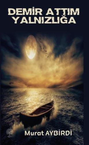 Demir Attım Yalnızlığa | Kitap Ambarı