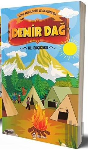 Demir Dağ - Türk Mitolojisi ve Destanlar | Kitap Ambarı