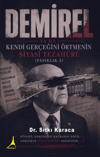 Demirel ya da Kendi Gerçeğini Örtmenin Siyasi Tezahürü - Fasıklık Cilt