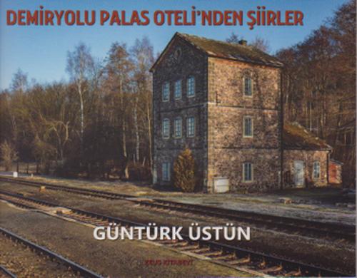 Demiryolu Palas Oteli'nden Şiirler