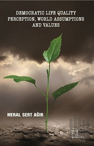 Democratic Life Quality Perception, World Assumptions and Values