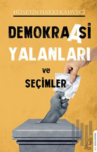Demokraasi Yalanları ve Seçimler | Kitap Ambarı