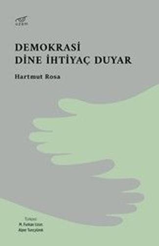 Demokrasi Dine İhtiyaç Duyar