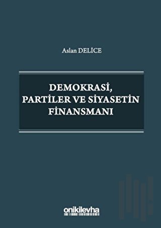 Demokrasi Partiler ve Siyasetin Finansmanı