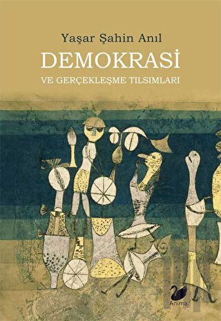 Demokrasi ve Gerçekleşme Tılsımları | Kitap Ambarı