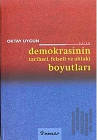 Demokrasinin Tarihsel, Felsefi ve Ahlaki Boyutları | Kitap Ambarı