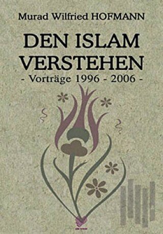Den Islam Verstehen (Almanca Konferanslar) | Kitap Ambarı