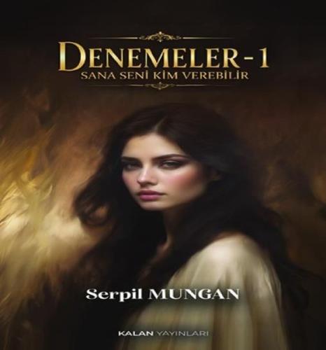 Denemeler 1 - Sana Seni Kim Verebilir | Kitap Ambarı
