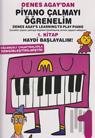 Denes Agay'dan Piyano Çalmayı Öğrenelim 1. Kitap | Kitap Ambarı