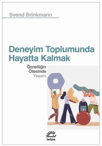 Deneyim Toplumunda Hayatta Kalmak - Öznelliğin Ötesinde Yaşam | Kitap 