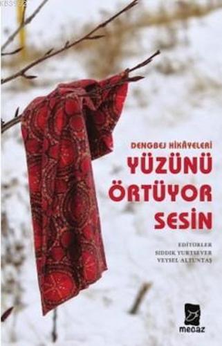 Yüzünü Örtüyor Sesin - Dengbej Hikayeleri | Kitap Ambarı