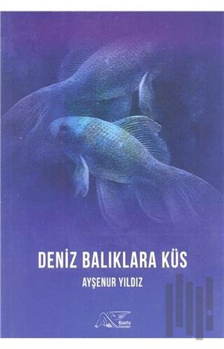 Deniz Balıklara Küs | Kitap Ambarı