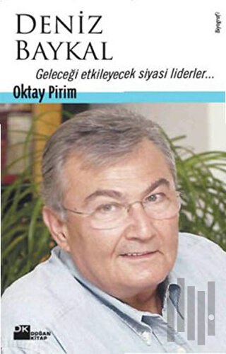 Deniz Baykal Geleceği Etkileyecek Siyasi Liderler...