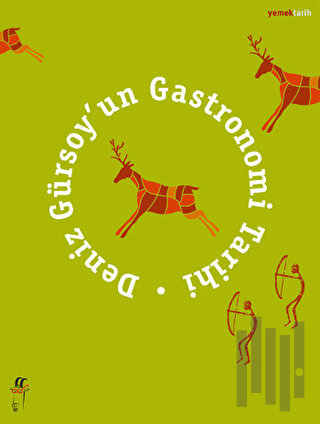 Deniz Gürsoy’un Gastronomi Tarihi | Kitap Ambarı