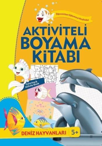 Aktiviteli Boyama Kitabı 5+ Deniz Hayvanları | Kitap Ambarı