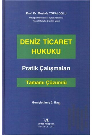 Deniz Ticaret Hukuku Pratik Çalışmaları Tamamı Çözümlü (Ciltli)