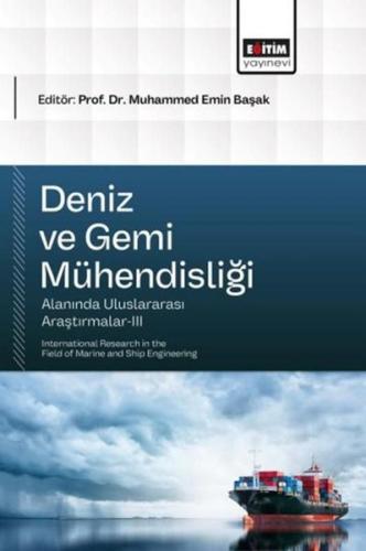 Deniz ve Gemi Mühendisliği Alanında Uluslararası Araştırmalar 3