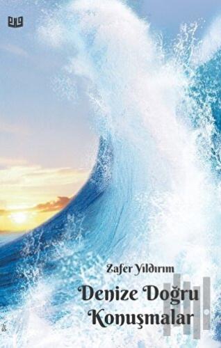 Denize Doğru Konuşmalar