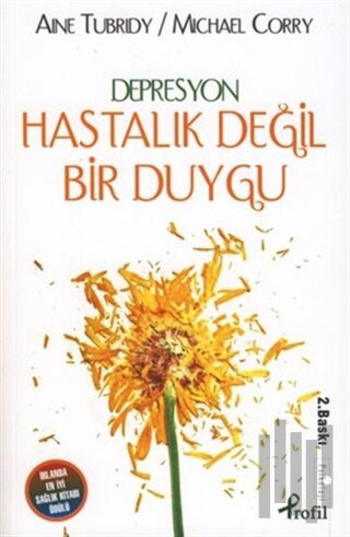 Depresyon Hastalık Değil, Bir Duygu...