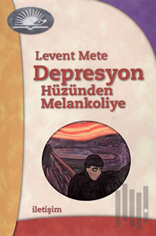 Depresyon - Hüzünden Melankoliye | Kitap Ambarı
