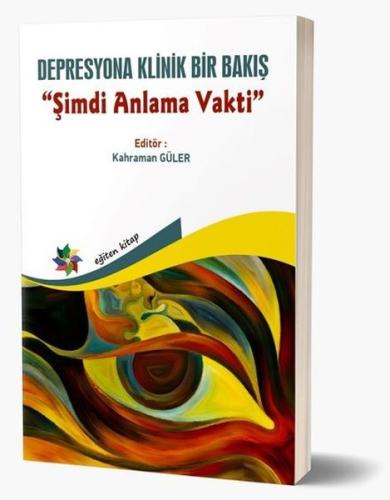 Depresyona Klinik Bir Bakış - Şimdi Anlama Vakti | Kitap Ambarı