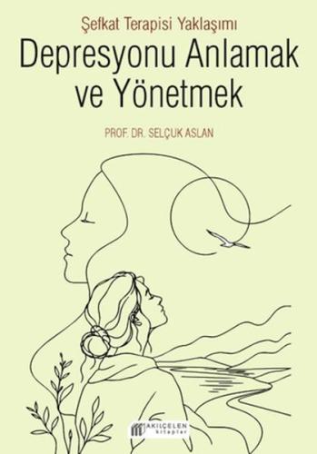 Depresyonu Anlamak ve Yönetmek - Şefkat Terapisi Yaklaşımı | Kitap Amb