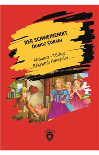 Der Schweinehirt (Domuz Çobanı) Almanca Türkçe Bakışımlı Hikayeler | K