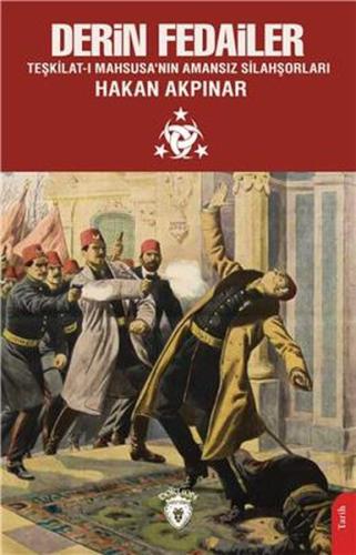Derin Fedailer: Teşkilat-ı Mahsusa'nın Amansız Silahşorları