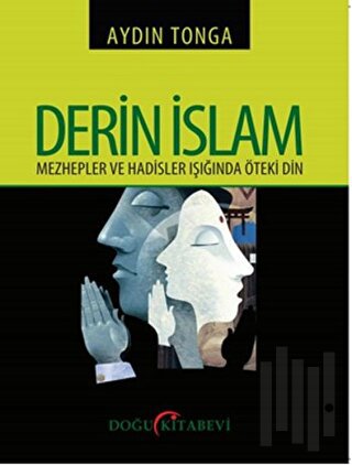 Derin İslam - Mezhepler ve Hadisler Işığında Öteki Din | Kitap Ambarı