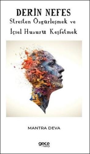 Derin Nefes - Stresten Özgürleşmek ve İçsel Huzuru Keşfetmek