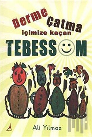 Derme Çatma İçimize Kaçan Tebessüm
