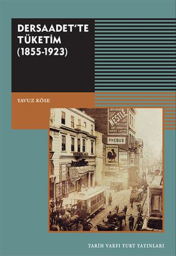 Dersaadet'te Tüketim 1855-1923 | Kitap Ambarı