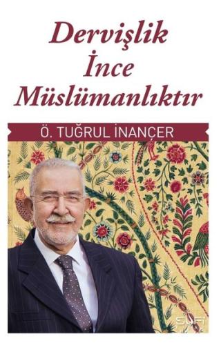 Dervişlik İnce Müslümanlıktır | Kitap Ambarı