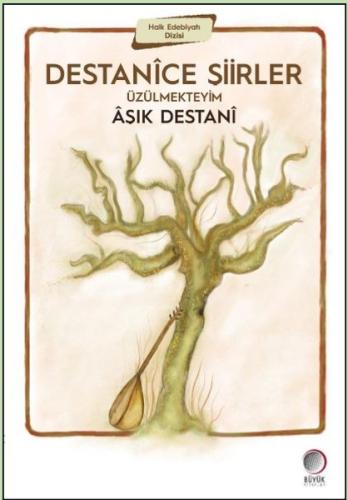 Destanice Şiirler-Üzülmekteyim