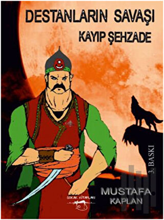 Destanların Savaşı - Kayıp Şehzade