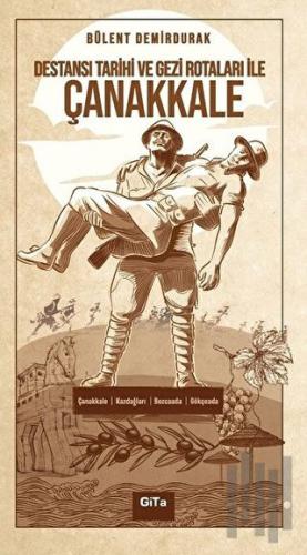 Destansı Tarihi ve Gezi Rotaları ile Çanakkale | Kitap Ambarı