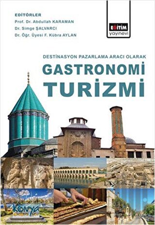 Destinasyon Pazarlama Aracı Olarak Gastronomi Turizmi